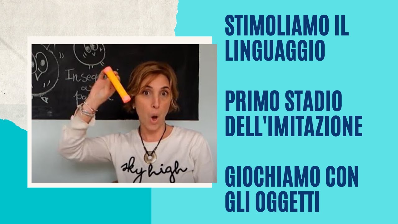 Stimoliamo il linguaggio dei bambini con il PRIMO STADIO dell'IMITAZIONE