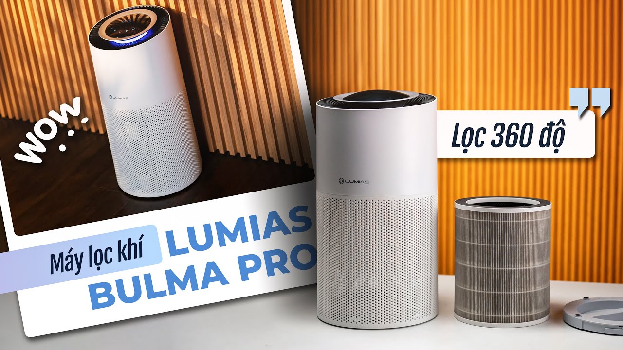 Trên tay máy lọc không khí Lumias Bulma Pro: lọc 360 độ, máy đẹp