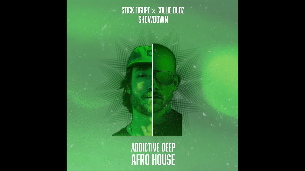 Stick Figure x Collie Budz - Showdown (Addictive Deep Afro House) #afrohouse #deephouse #stickfigure