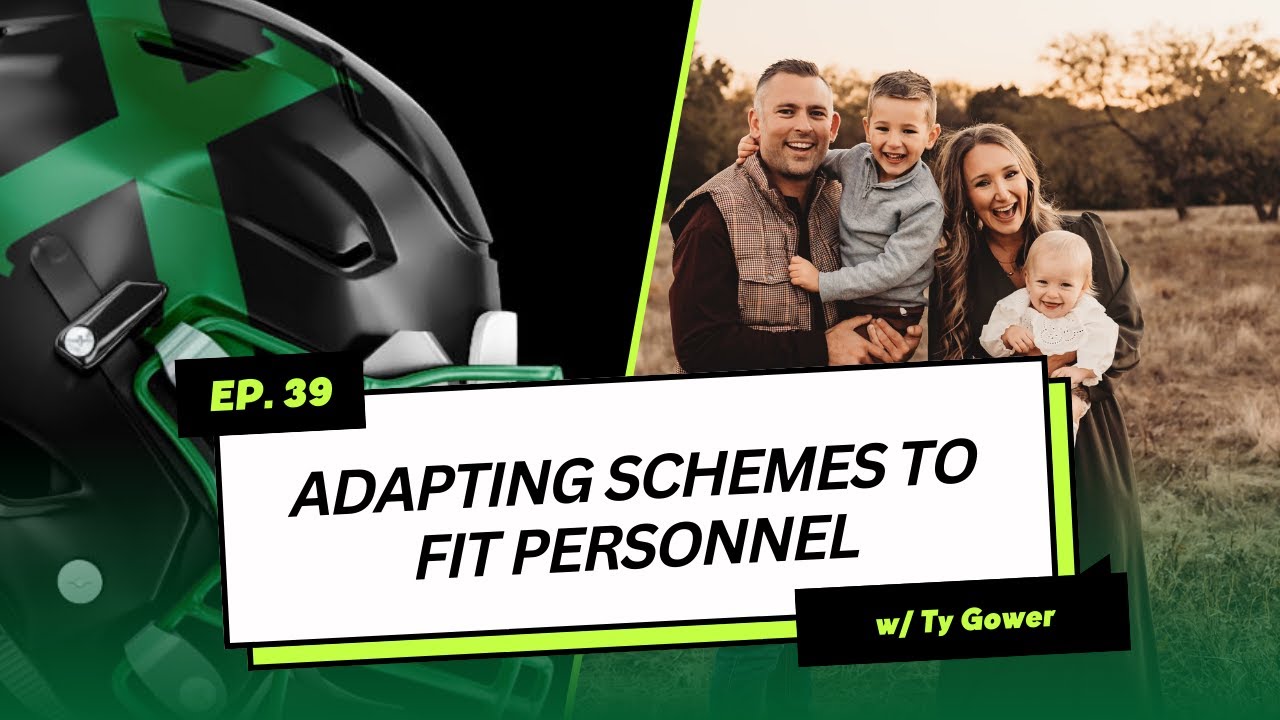 Adapting Schemes to Fit Personnel w/ Ty Gower