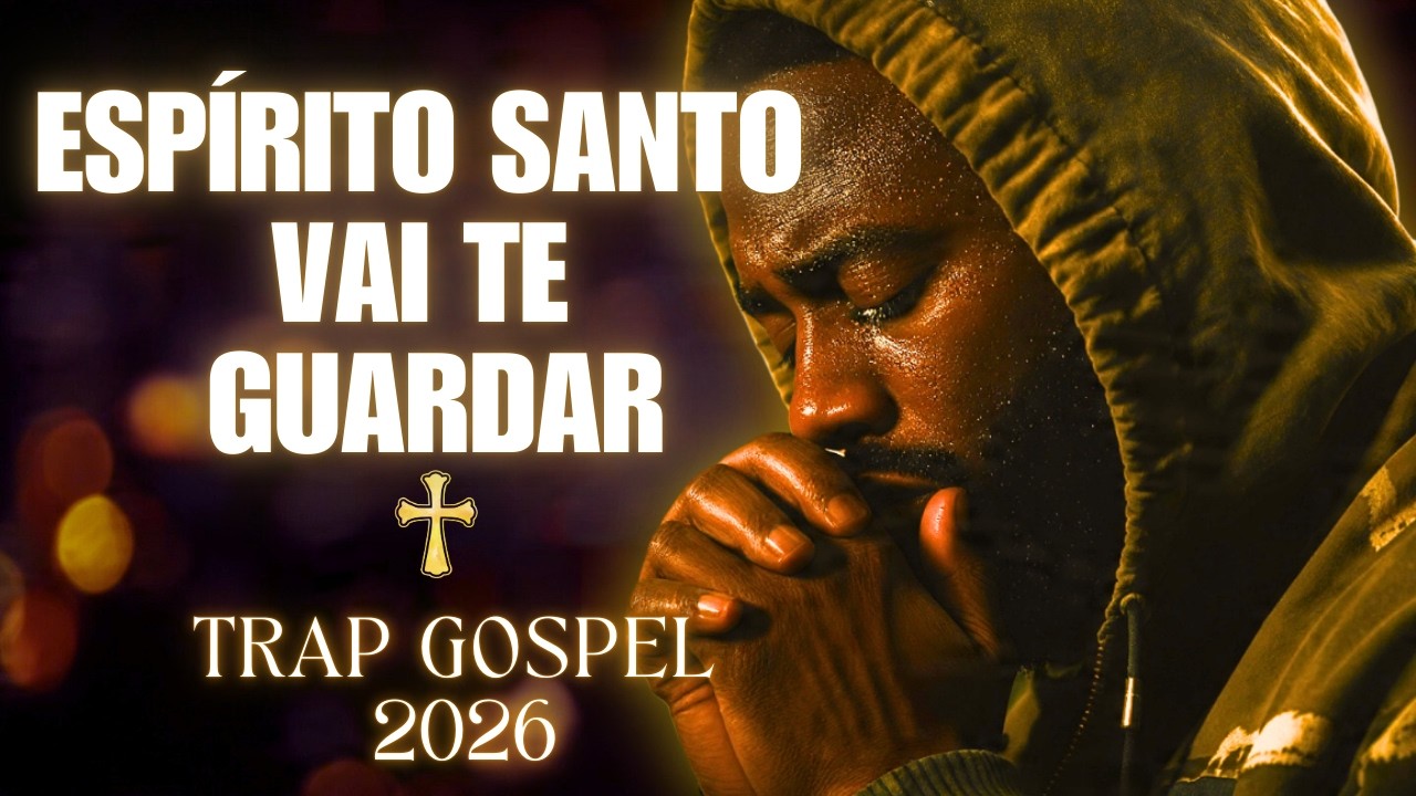 TRAP GOSPEL: O ESPÍRITO SANTO VAI TI GUARDA ✝️🔥MENOS RELIGIÃO, MAIS JESUS