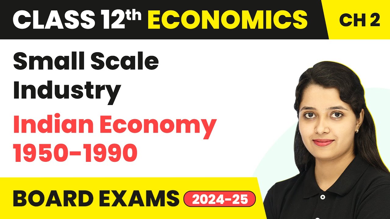 Small Scale Industry - Indian Economy 1950-1990 | Class 12 Economics Ch 2 | CBSE 2025-26
