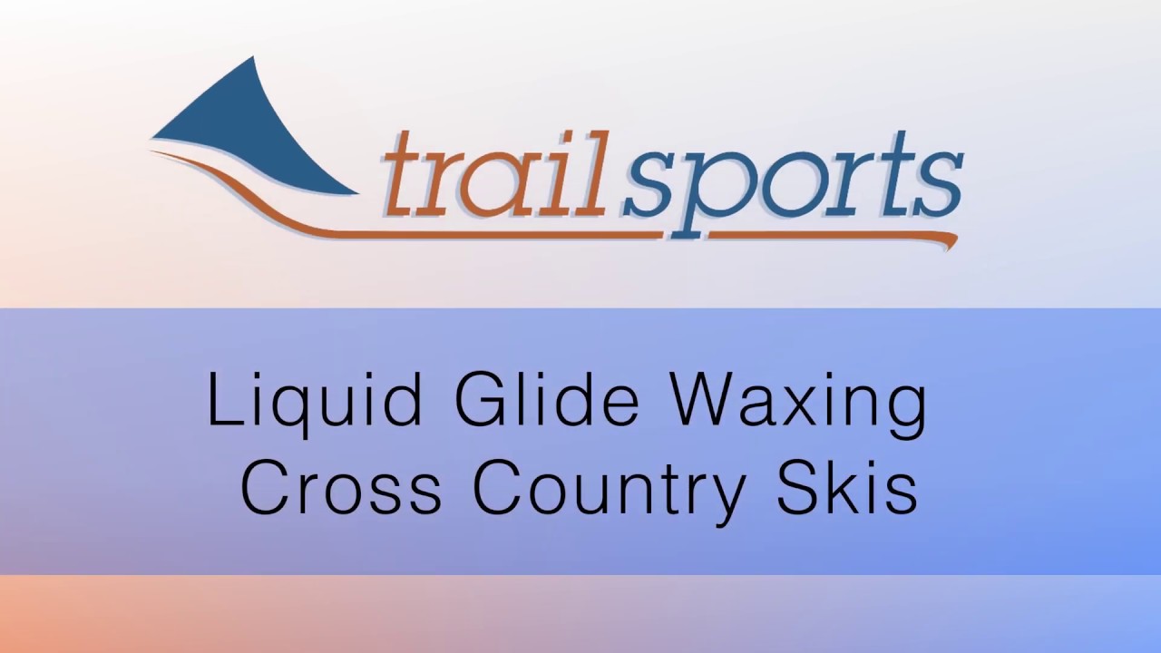Trail Sports - Liquid Glide Waxing Cross Country Skis