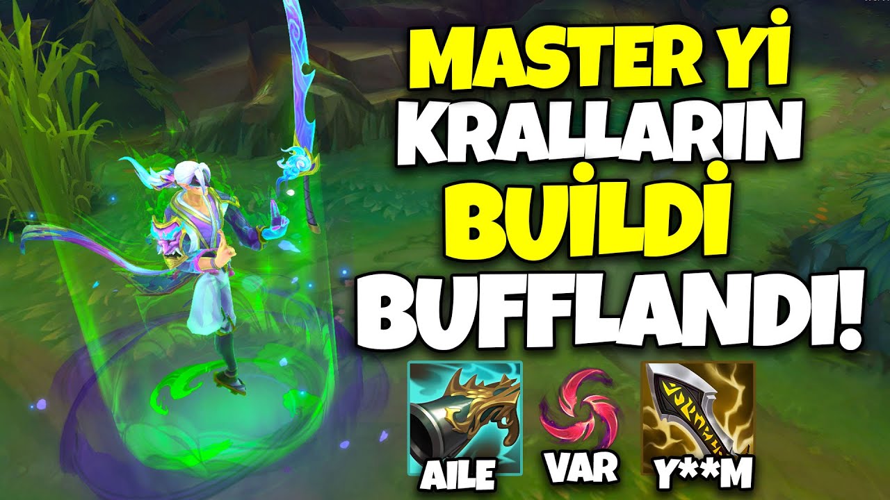 Heeey Heeey Master Yi Öyle Vurma Aile Var 😈 Kralların Buildi Bufflu Versiyon  - Elayja