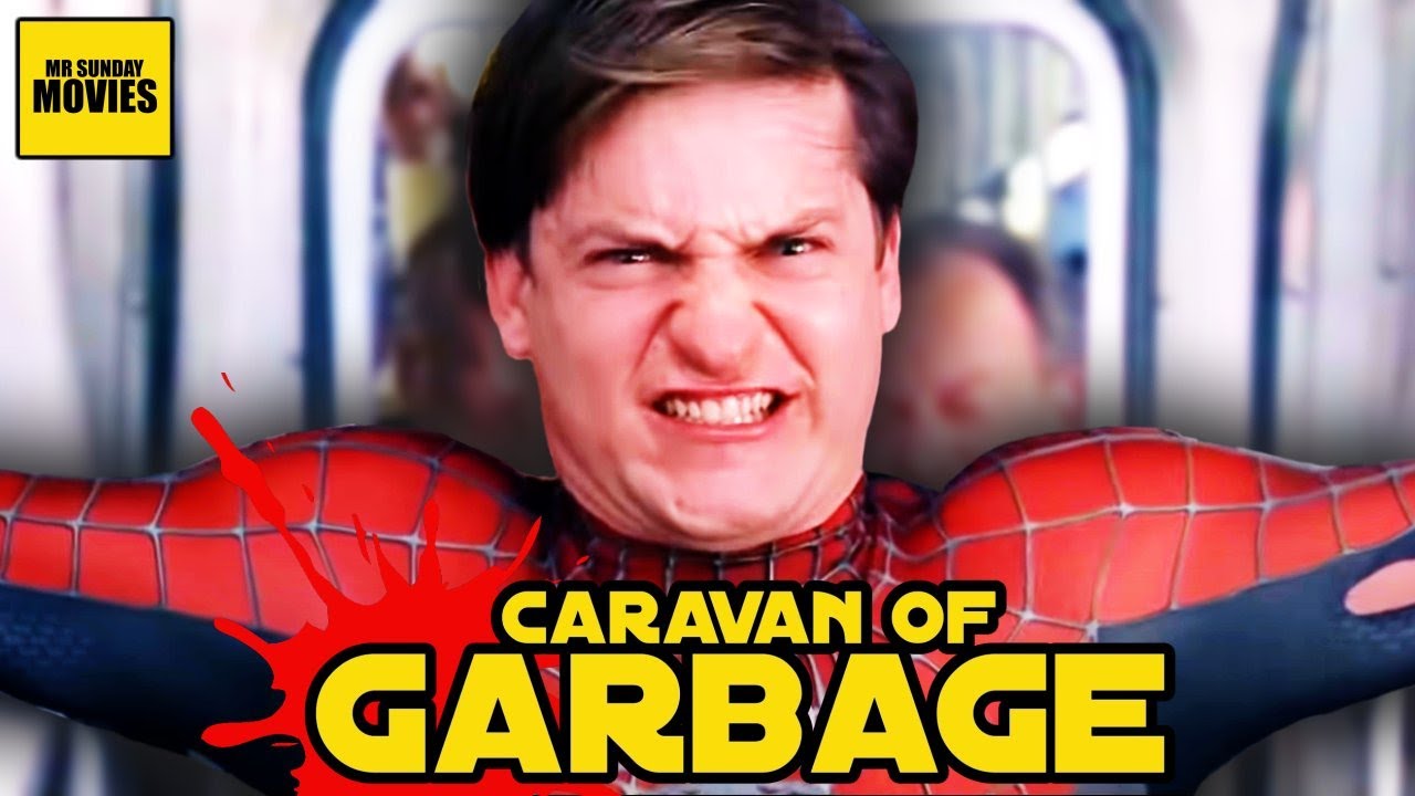 The Raimi Spider-Man Trilogy - Caravan Of Garbage