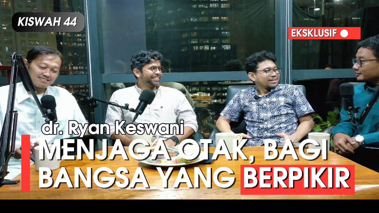 FIKIR: FIKIH MUTAKHIR | MENJAGA OTAK, UNTUK BANGSA YANG BERPIKIR | KISWAH #44