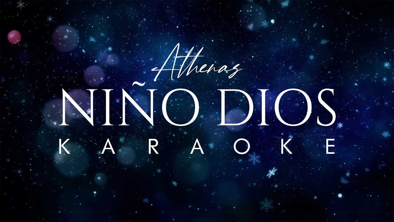 Ni&ntilde;o Dios [KARAOKE] - Athenas | M&uacute;sica Cat&oacute;lica