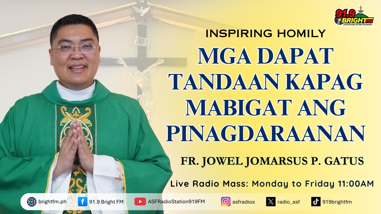 Mga Dapat Tandaan Kapag Mabigat Ang Pinagdaraanan | Fr. Jowel Jomarsus P. Gatus | 91.9 Bright FM