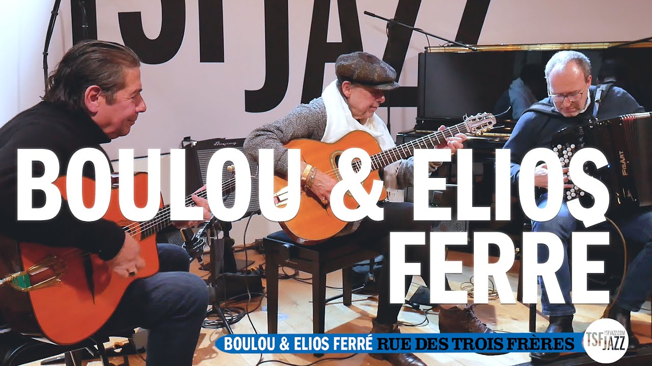 Boulou & Elios Ferré en session TSFJAZZ!