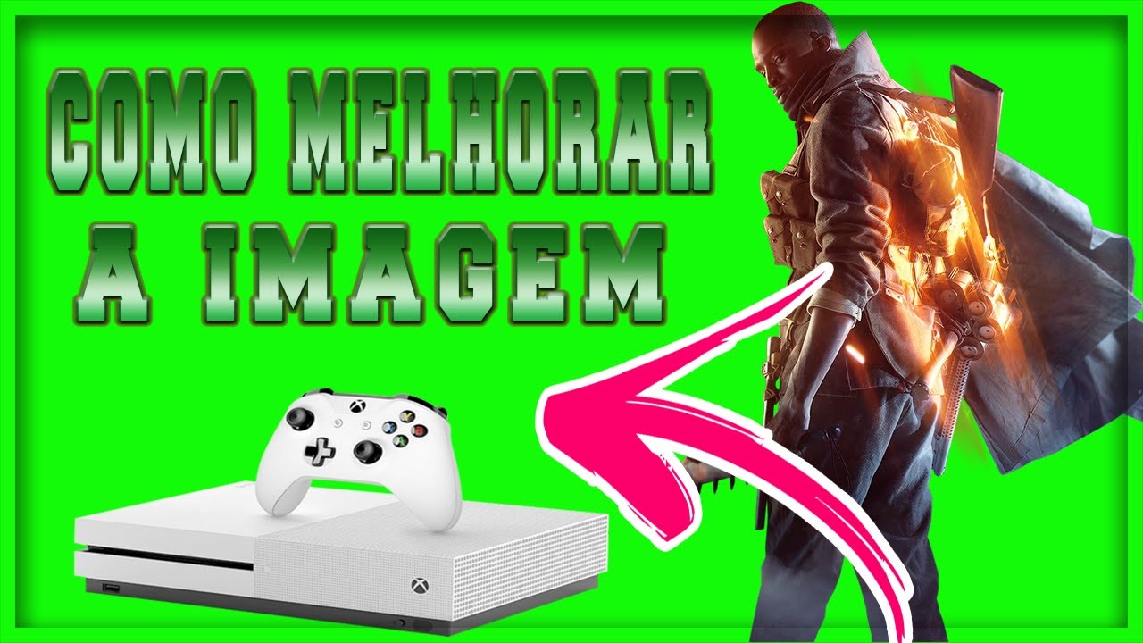 COMO MELHORAR MUITO a IMAGEM no XBOX ONE SIMPLES! SURPREENDENTE!