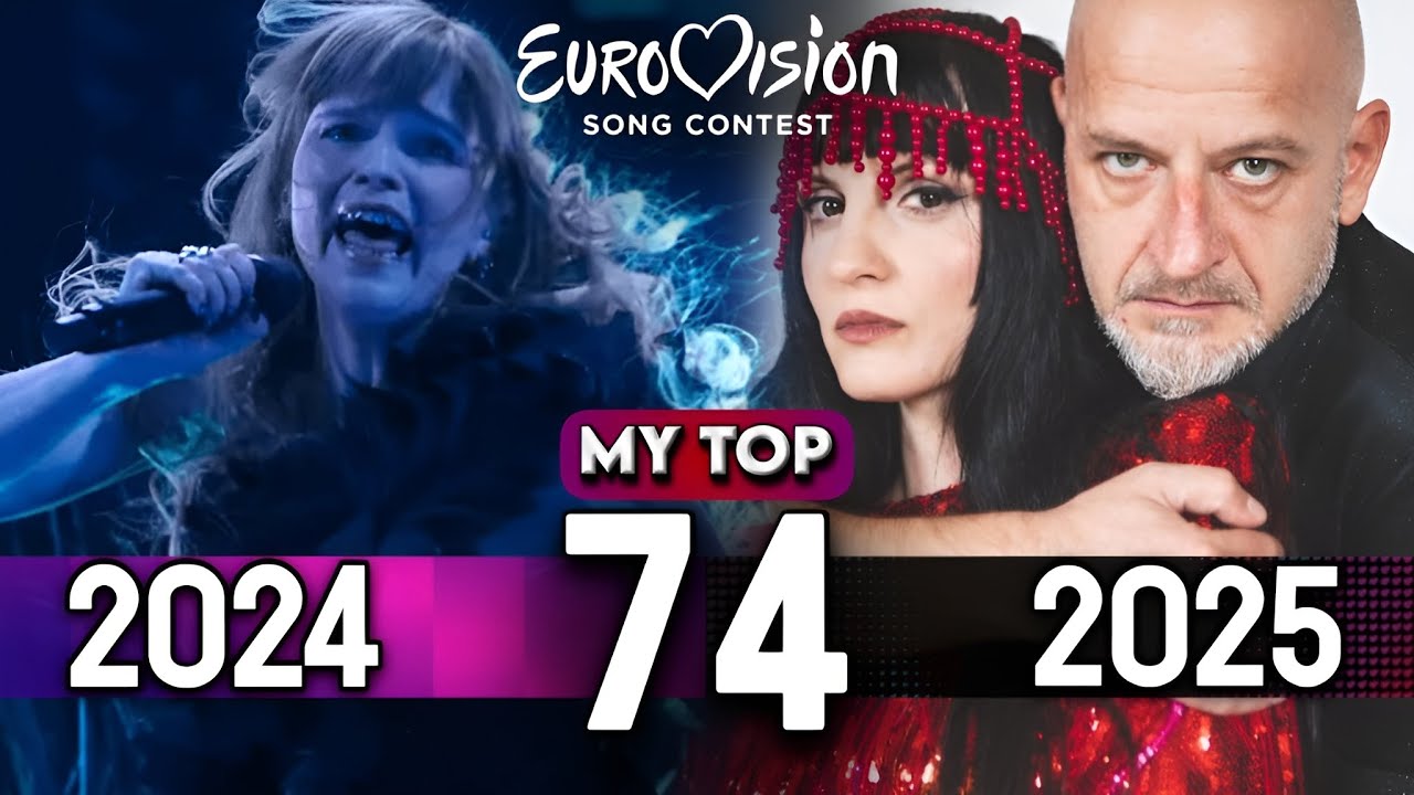 Eurovision 2024 & 2025 | My Top 74 (Combined)