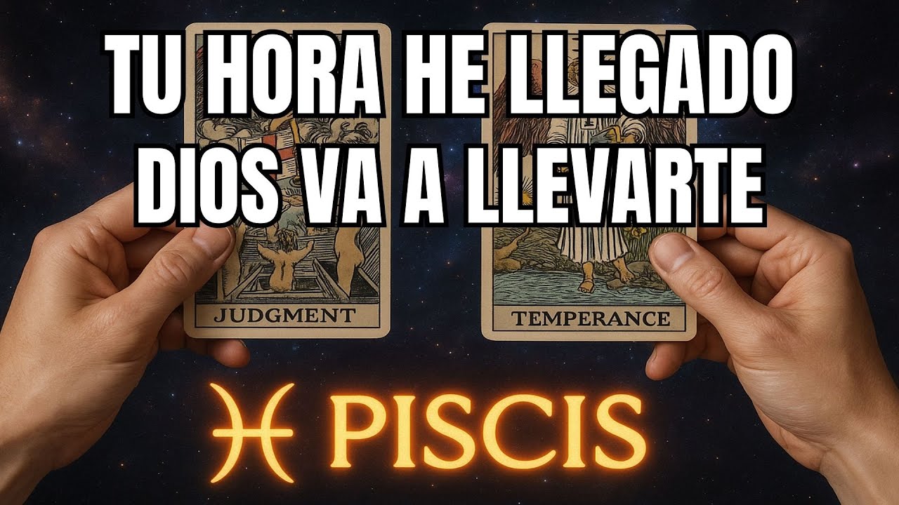 PISCIS♓😨 TU HORA HA LLEGADO ⏳ Y DIOS ✝️ TE LLEVARÁ 👁️ TE LO REVELARÉ TODO