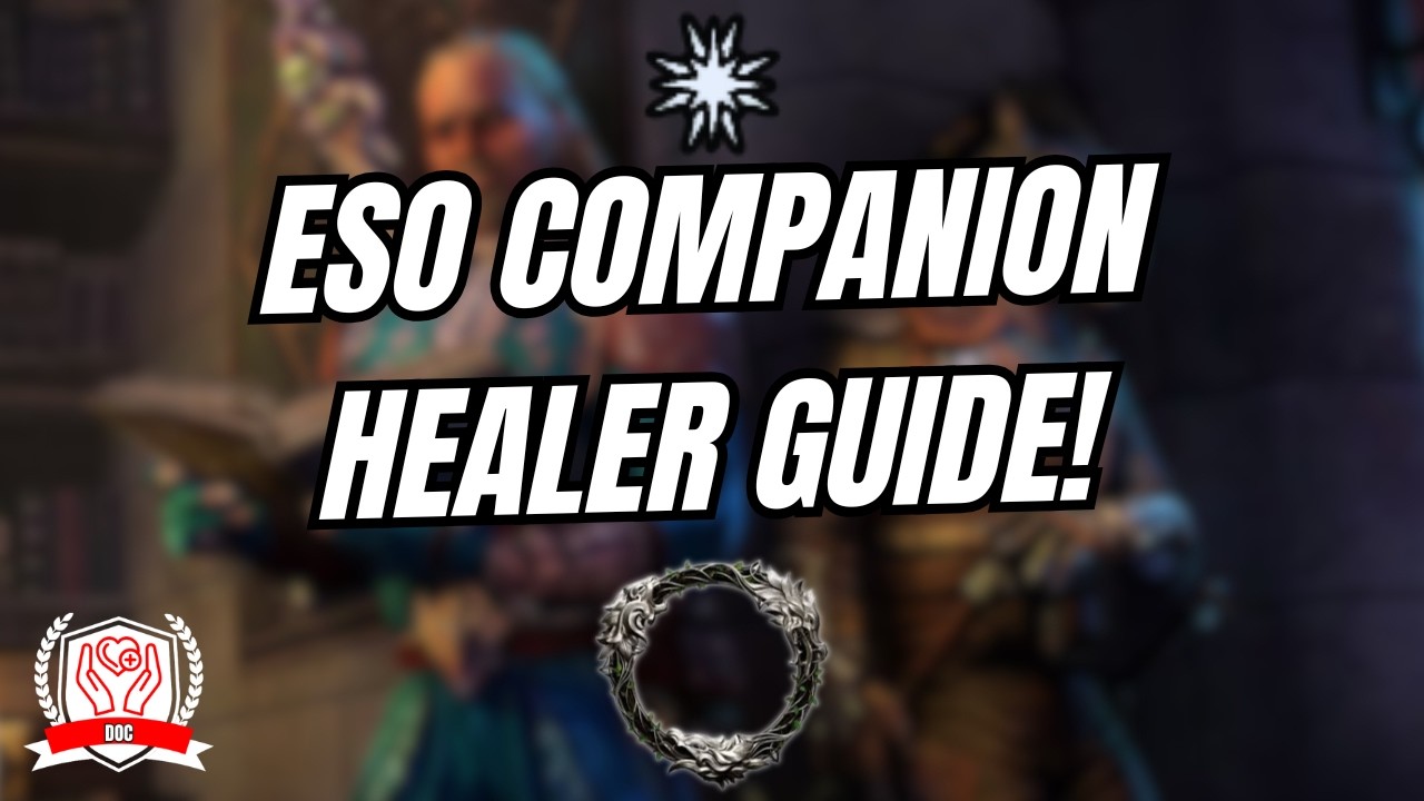 ESO | Doc's Guide To Companion Healers!