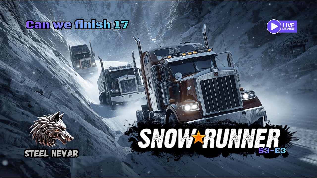 SnowRunner: ✨Can we complete 17? ✨- S3-E3