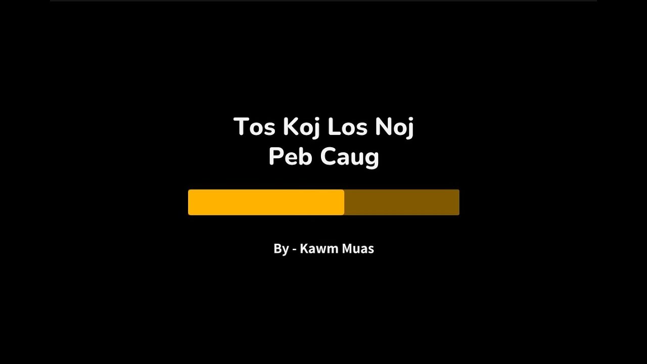 Tos Koj Los Noj Peb Caug (Karaoke) - By Kawm Muas