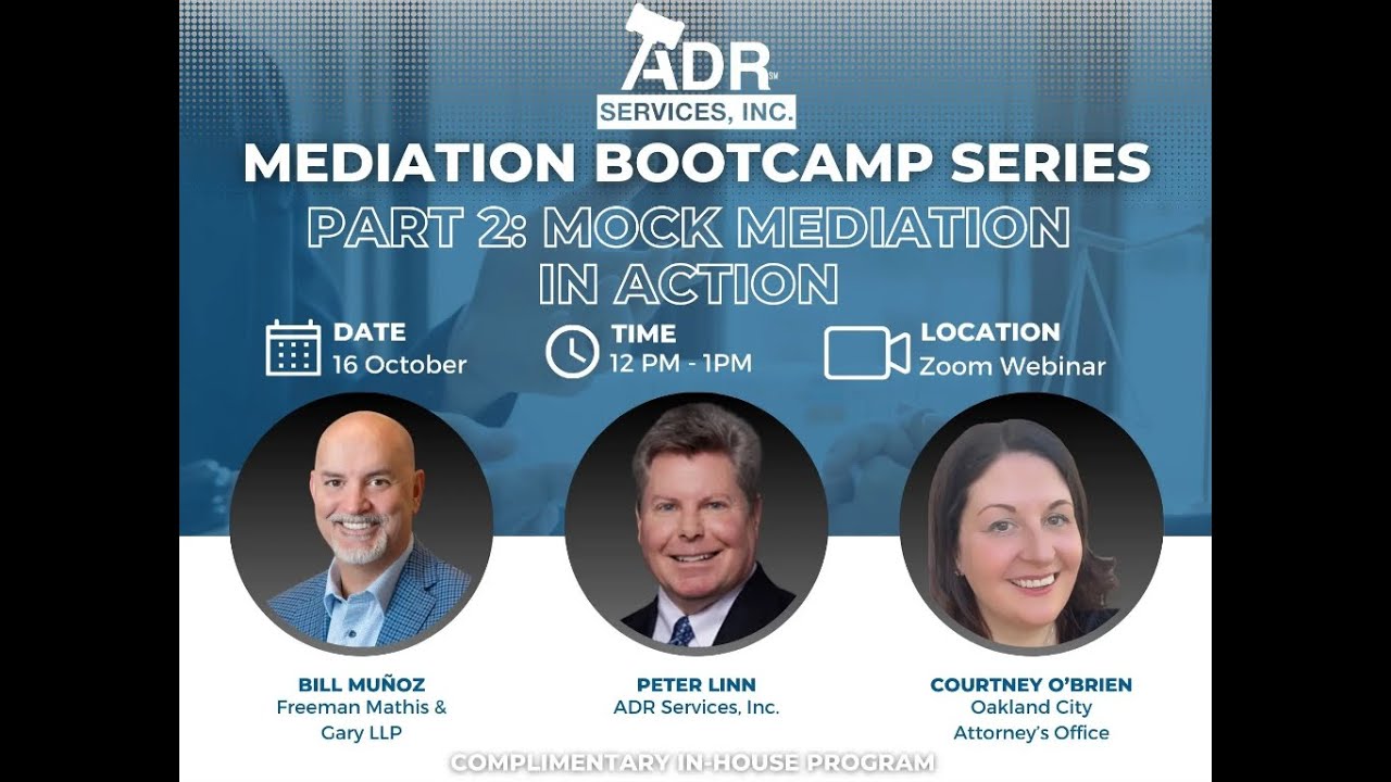 Mediation Bootcamp Series Part 2: Mock Mediation in Action
