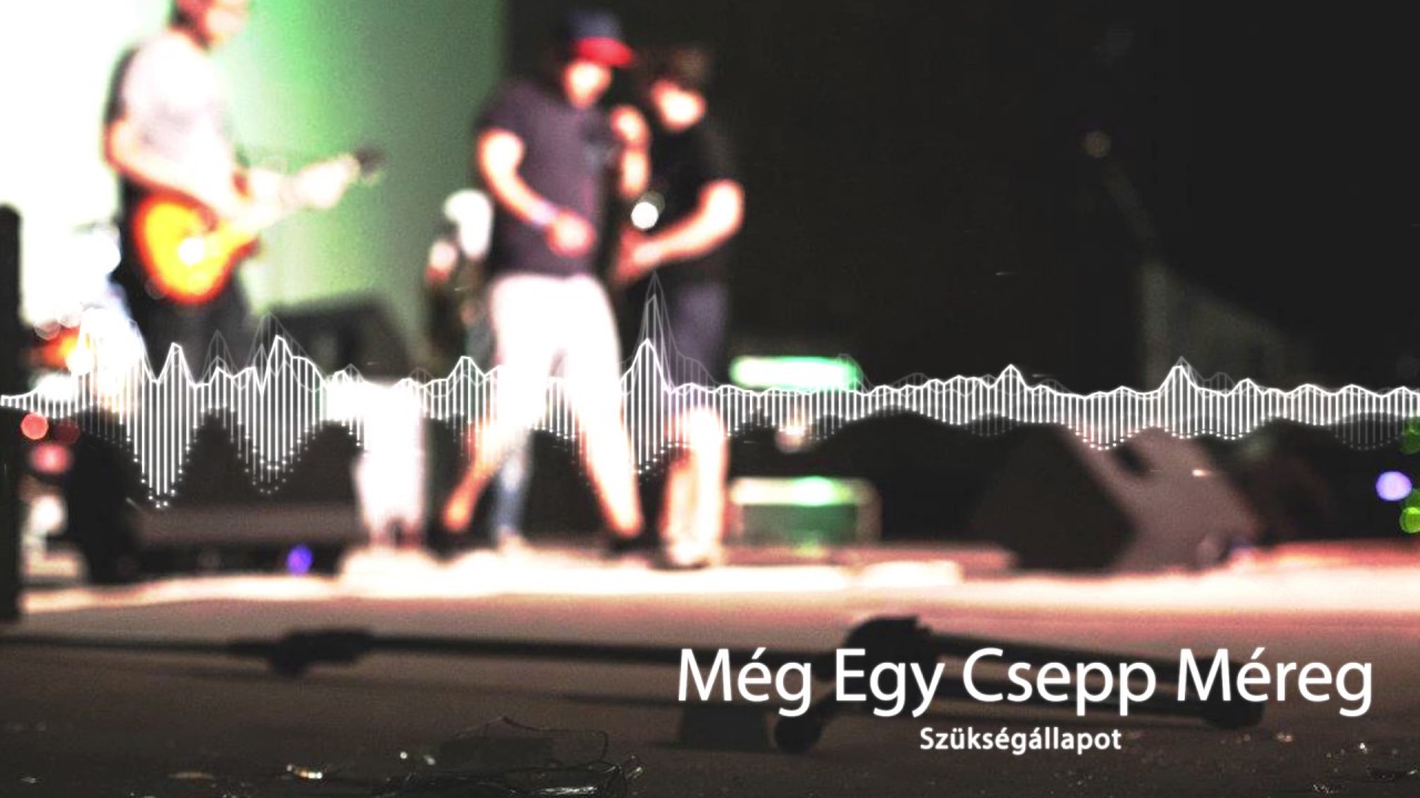 Szükségállapot - Még Egy Csepp Méreg (Official Audio Video)