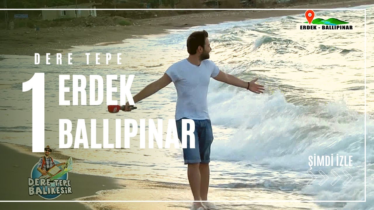 DERE TEPE BALIKESİR ERDEK BALLIPINAR POMAK KÖYÜ 1. BÖLÜM (DÜNYANIN EN GÜZEL KURU FASULYESİNİ YEDİK)