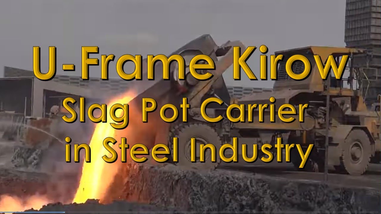 Kirow U Frame Slag Pot Carrier in Steel Industry