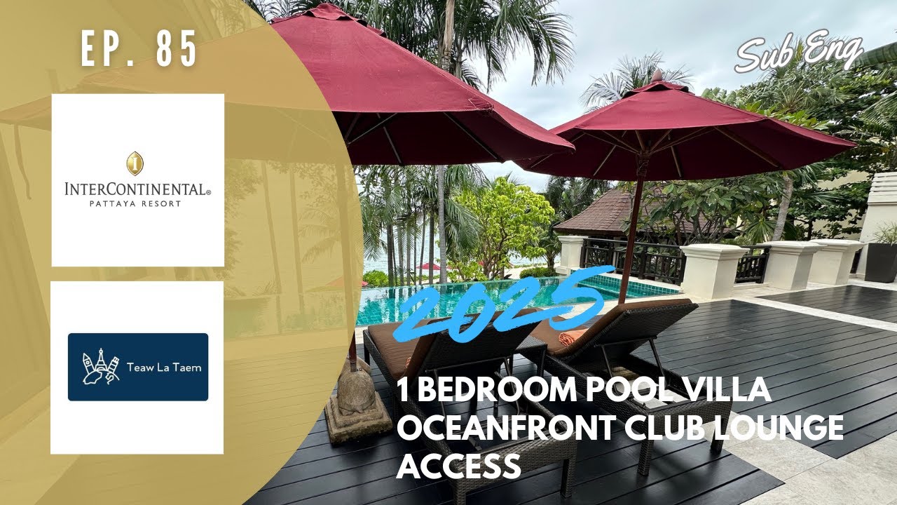 [Teawlataem] Ep. 85 InterContinental Pattaya Resorts 1 Bedroom Pool Villa Oceanfront Sep. 2025