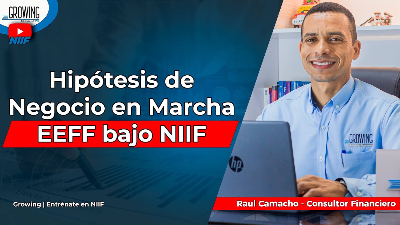 Hipótesis de Negocio en Marcha - Estados Financieros bajo NIIF