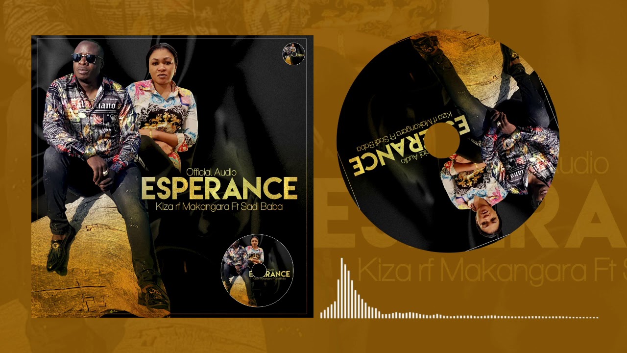 Kiza rf Makangara ft Sadi baba_ ESPERANCE (Official Audio)