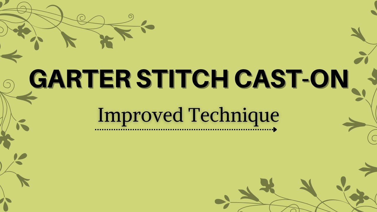 Garter Stitch Cast-On | Improved Technique | Flat Panel Application