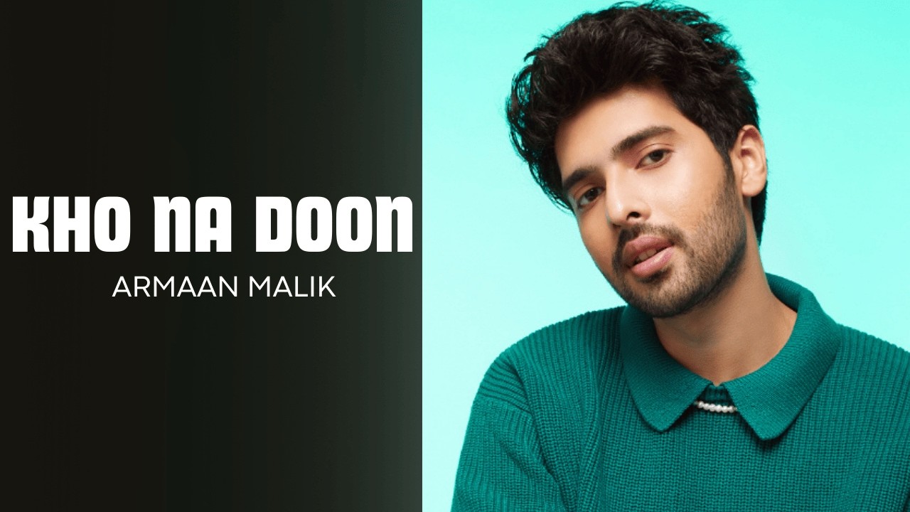 Kho Na Doon | Armaan Malik | Paresh Shah | Rashmi Virag | Hindi Love Song | Jana Na Dil Se Door