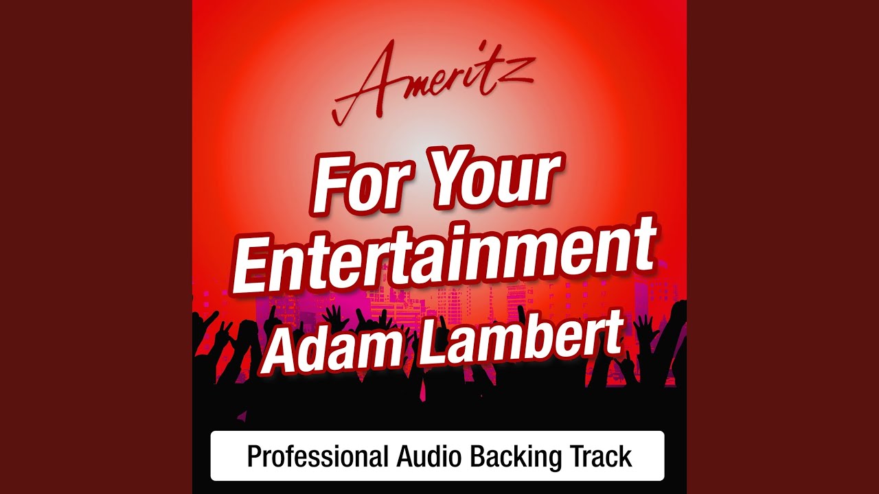 For Your Entertainment (In The Style Of Adam Lambert)
