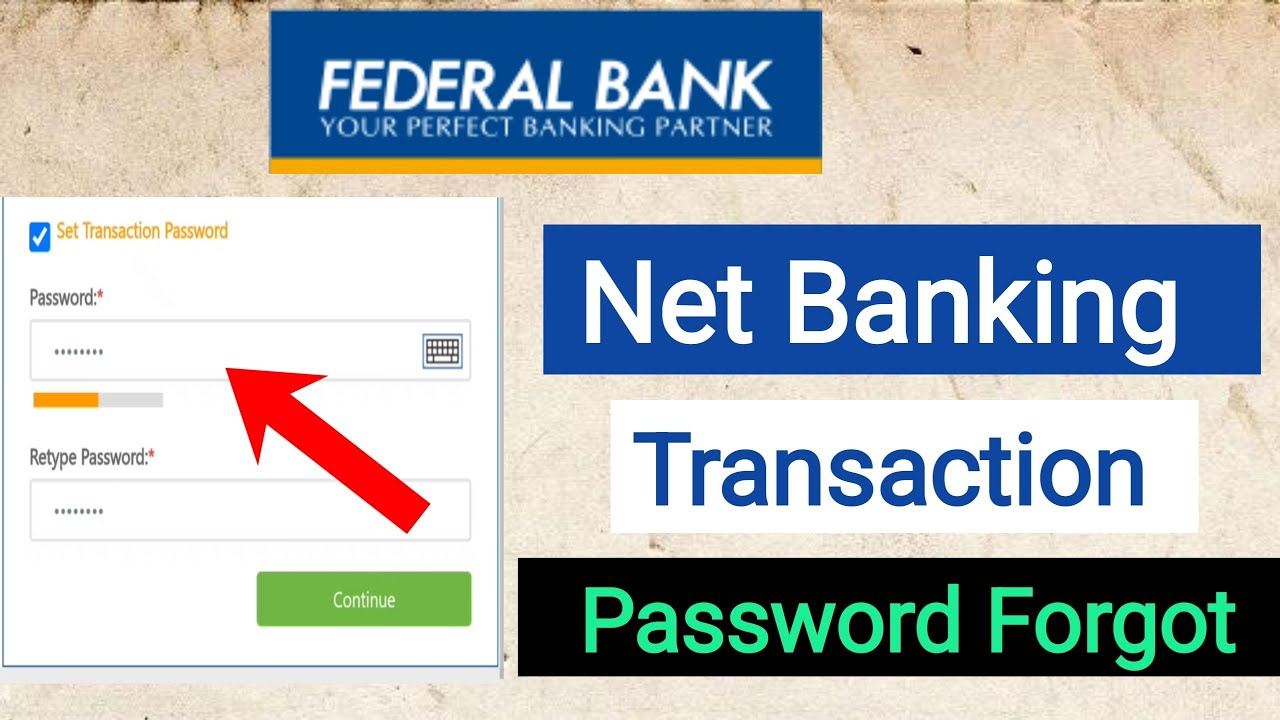 Federal Bank Net Banking Transaction Password Forgot  Federal Bank Transaction Password Forgot