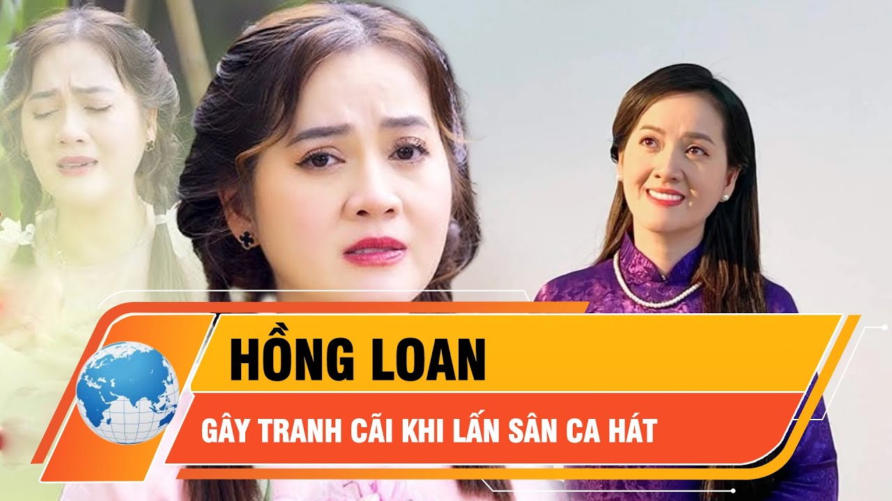 Hồng Loan thế nào mà gây tranh cãi khi lấn sân ca hát? | Thời sự