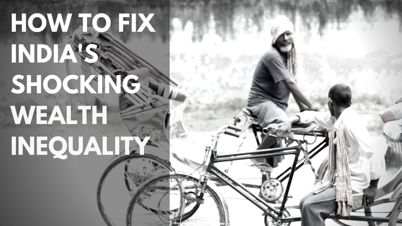 How to Fix India&rsquo;s Shocking Wealth Inequality