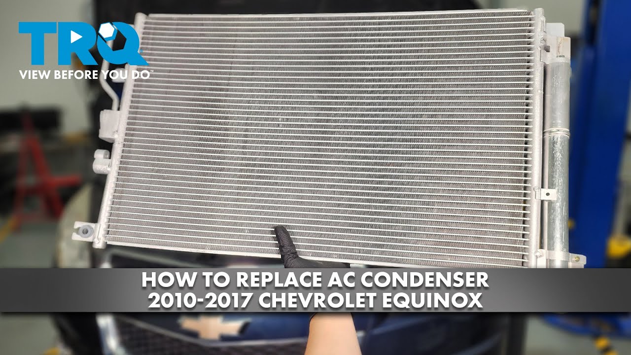 How to Replace AC Condenser 2010-2017 Chevrolet Equinox