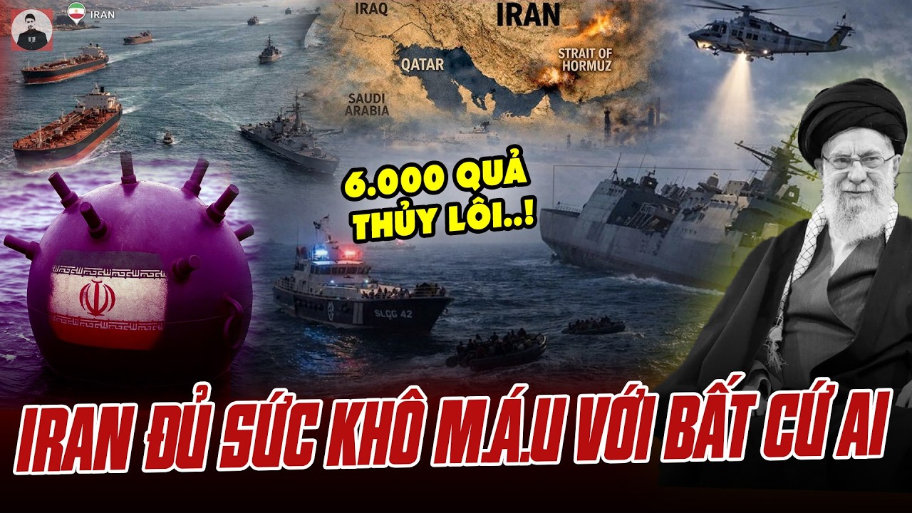 TÌNH BÁO MỸ CŨNG CHOÁNG: IRAN TÍCH 6.000 QUẢ THỦY LÔI, ĐỦ SỨC KHÔ MÁU VỚI BẤT CỨ AI