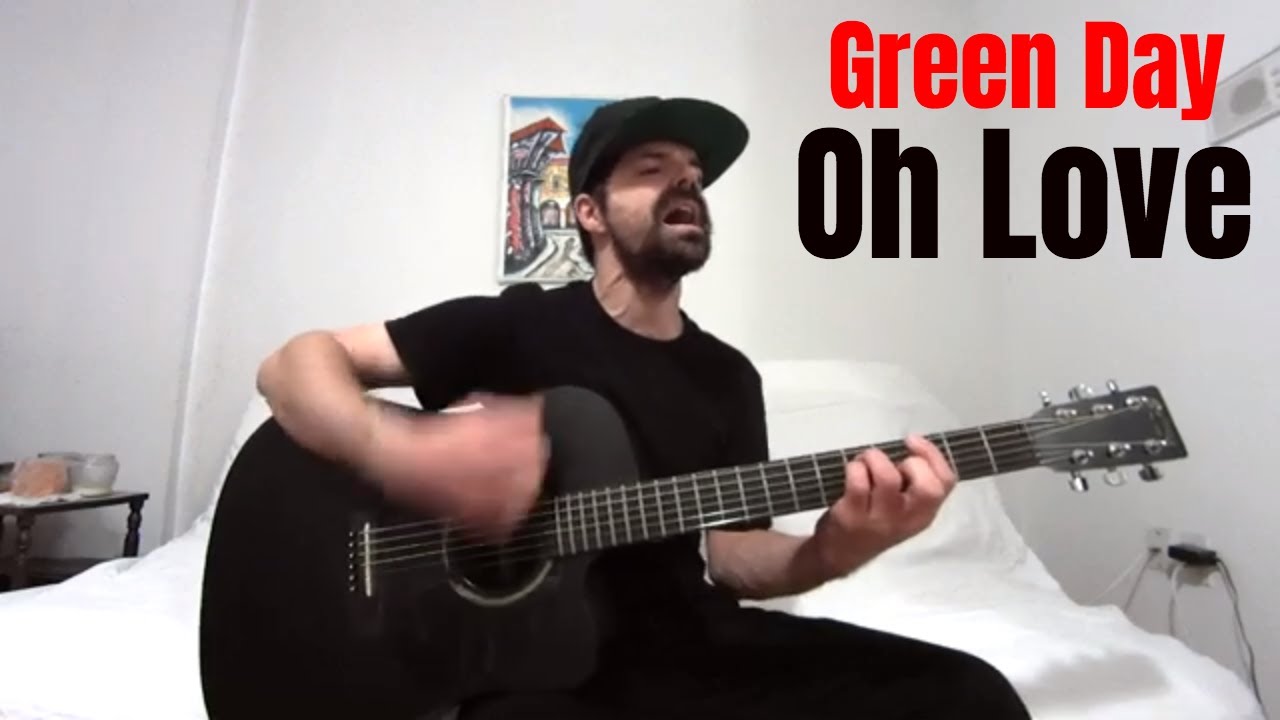 Oh Love - Green Day [Acoustic Cover by Joel Goguen]