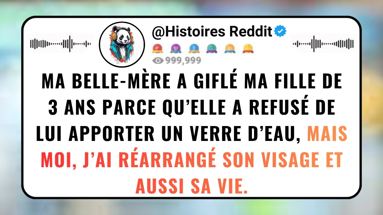 Ma BELLE-MÈRE A Giflé Ma Fille De 3 Ans Parce Qu’elle A Refusé De Lui Apporter Un Verre D’eau...