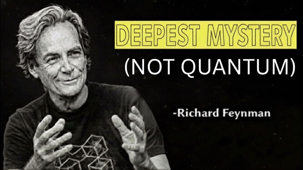 Feynman: The Deepest Mystery In Physics Isn't Quantum Mechanics - It's This