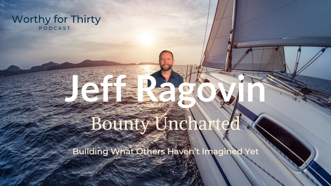 Build Before You’re Ready | Jeff Ragovin on Bounty Uncharted & Human-First Leadership
