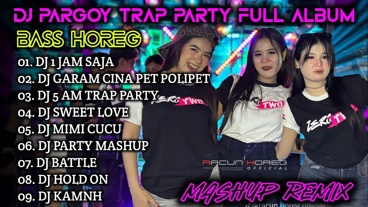 DJ 1JAM SAJA TRAP PARTY FULL ALBUM - MASHUP BASS JEDAG JEDUG TERBARU