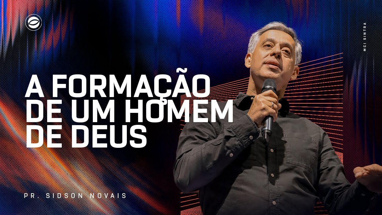 A FORMAÇÃO DE UM HOMEM DE DEUS | PR. SIDSON NOVAIS