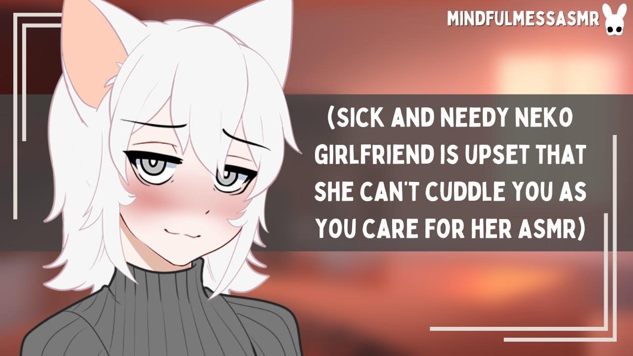 I Only Have Six Pillows (Sick And Needy Neko Girlfriend ASMR)