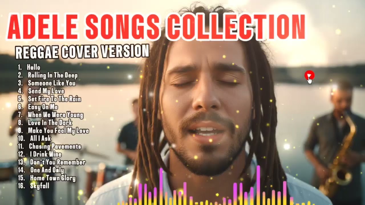 ADELE SONGS COLLECTION (REGGAE COVER VERSION)