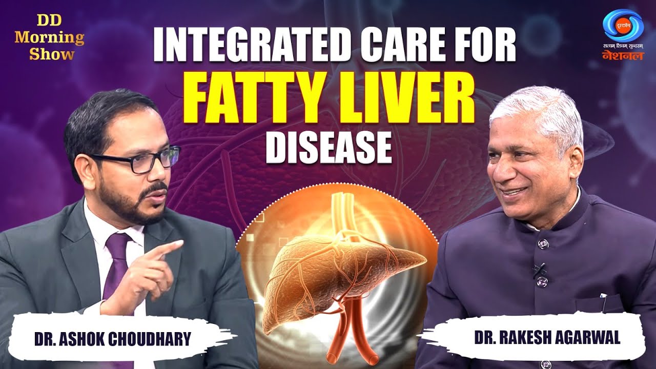 DD Morning Show | Integrated Care for Fatty Liver Disease | Dr. Ashok Choudhary | Dr. Rakesh Agarwal
