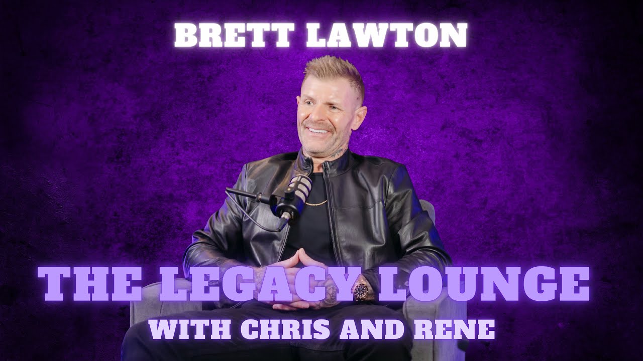 Brett Lawton |Episode 61| The Legacy Lounge with Chris and Rene
