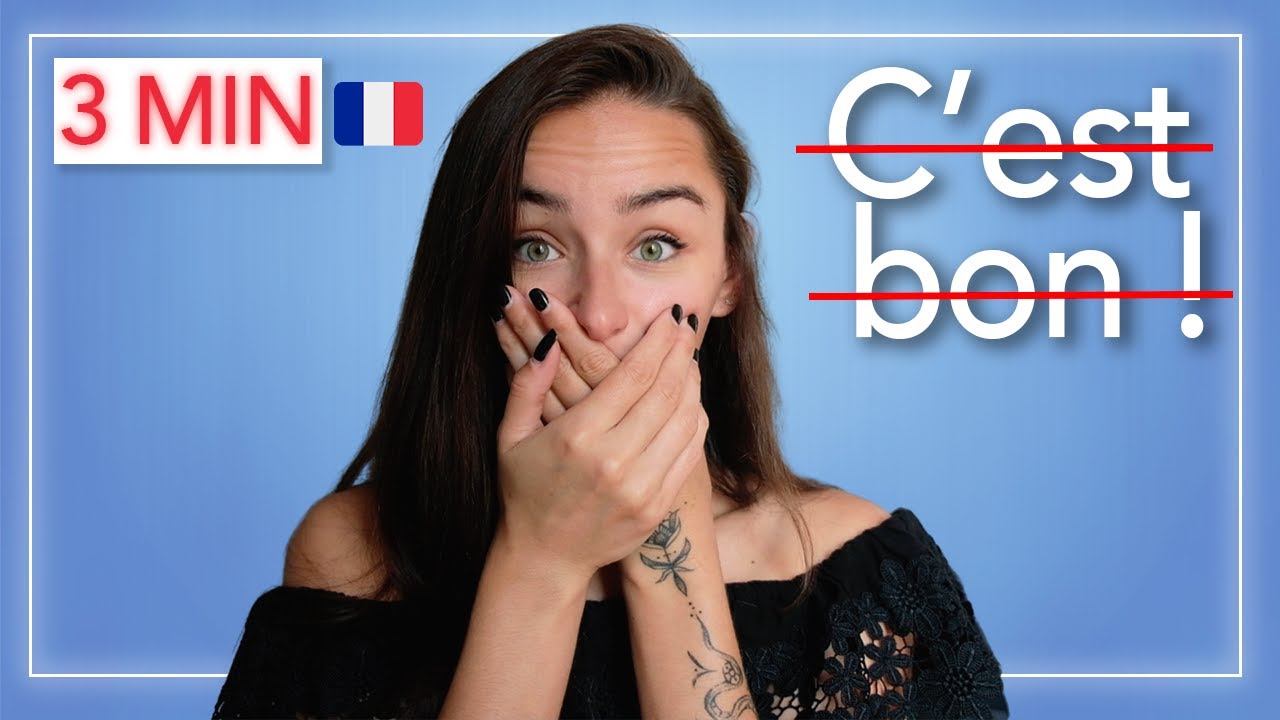 Learn FRENCH in 3 MINUTES : Don't say C'EST BON ! / How to say good in French