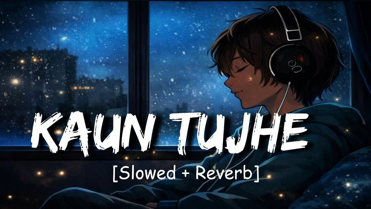 Kaun Tujhe (Slowed + Reverb) | M.S. Dhoni: The Untold Story | Armaan Malik | Now Lofi 