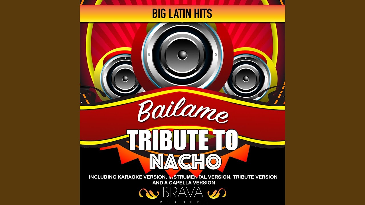 Bailame (Tribute To Nacho) (Karaoke)