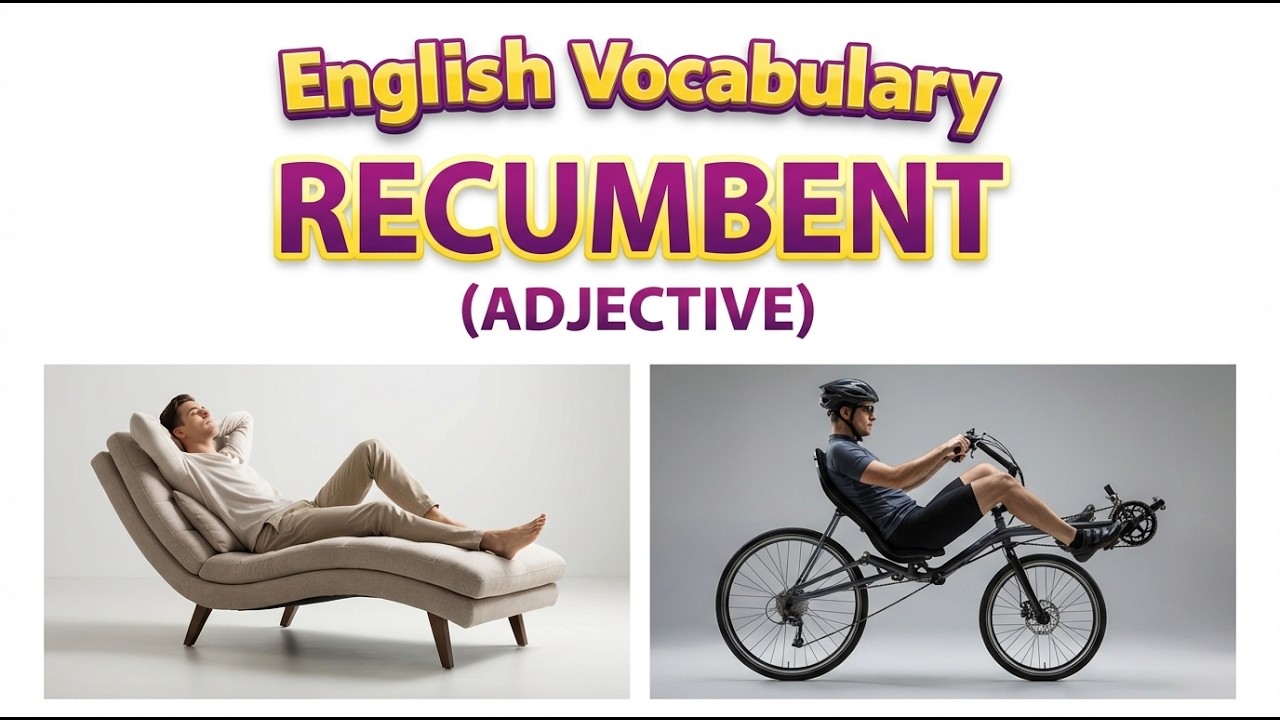 2229) Recumbent &ndash;  Word Meaning, word use,  Synonyms & Antonyms  |  English vocab builder