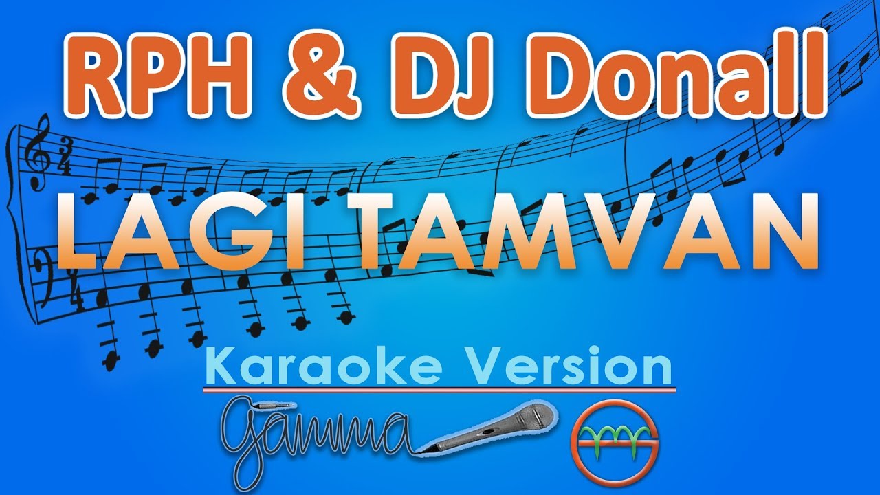RPH & DJ Donall - Lagi Tamvan (Karaoke) | GMusic