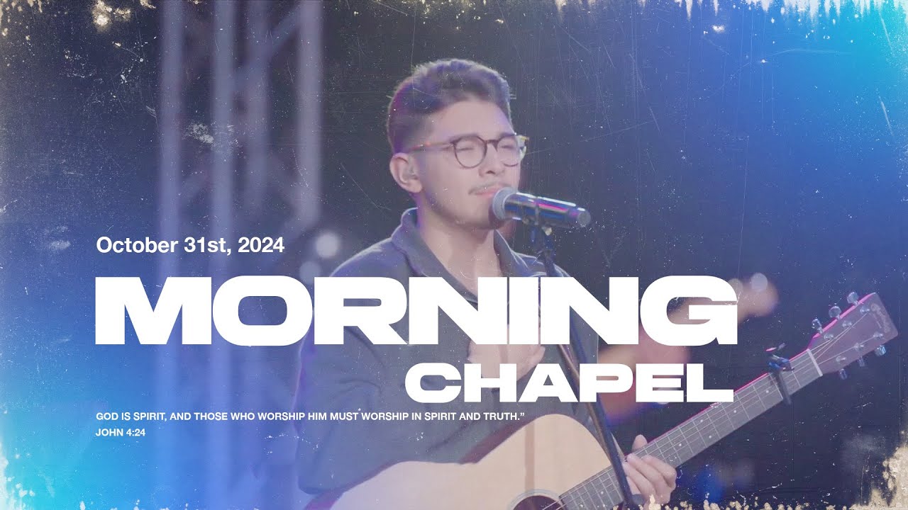MORNING CHAPEL | October 31st, 2024